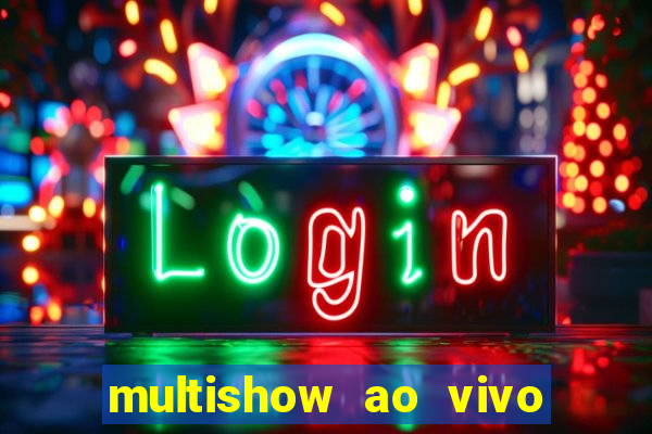 multishow ao vivo gratis online